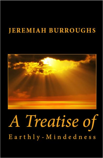 A Treatise of Earthly-Mindedness