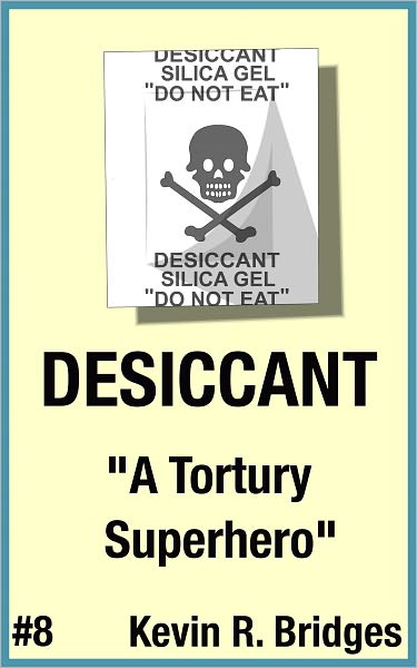 Desiccant 008: A Tortury Superhero