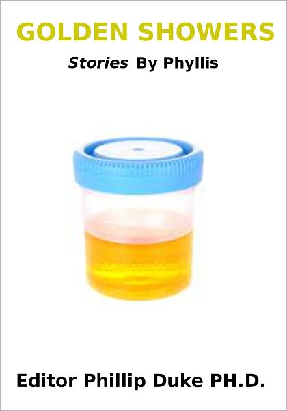 GOLDEN SHOWERS Stories By Phyllis