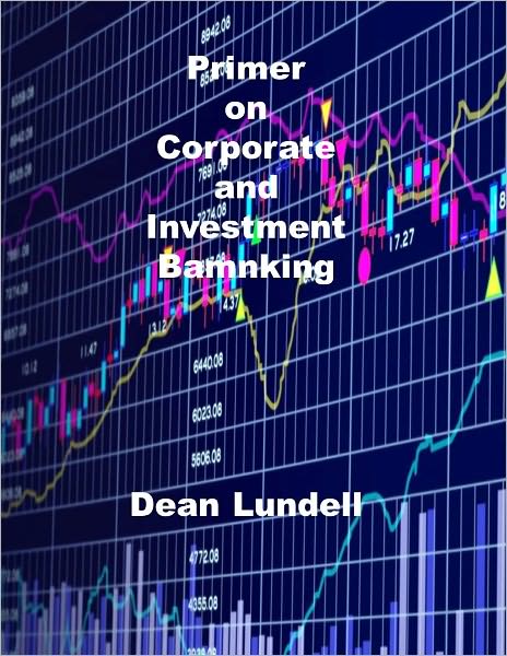 Primer on Corporate and Investment Banking