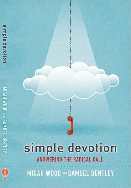 Simple Devotion: Answering the Radical Call