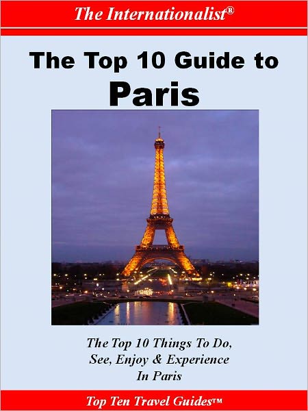 Top 10 Guide to Paris (THE INTERNATIONALIST)