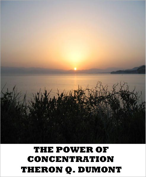 The Power of Concentration(How to Get What You Want)