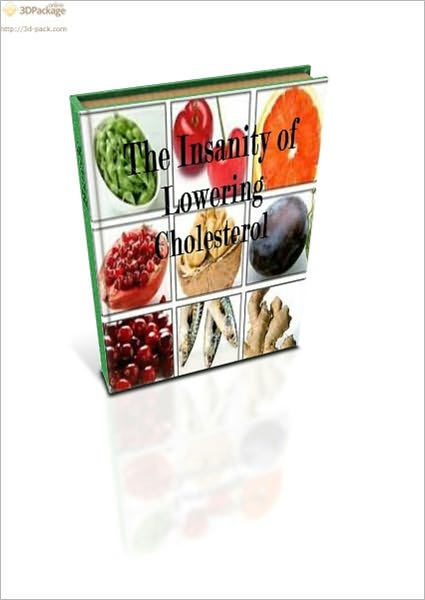 The Insanity of Lowering Cholesterol