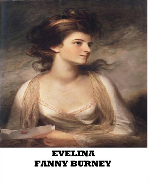 Evelina or the History of a Young Lady's Entrance Into the World