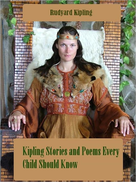 Kipling Stories and Poems Every Child Should Know (Illustrated)