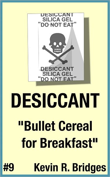 Desiccant 009: Bullet Cereal for Breakfast