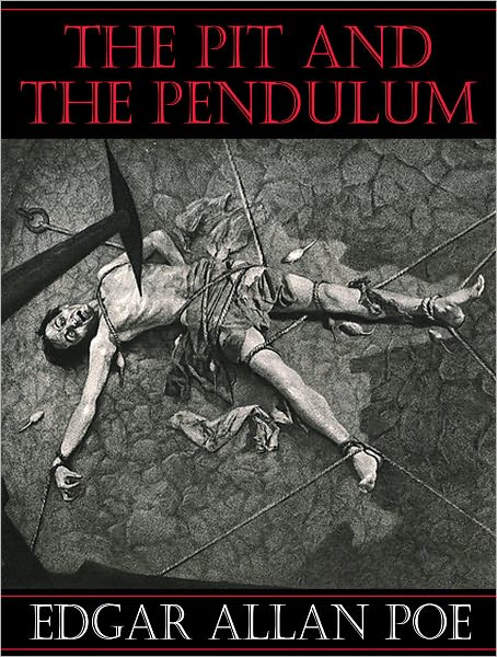 The Pit and The Pendulum - Edgar Allen Poe