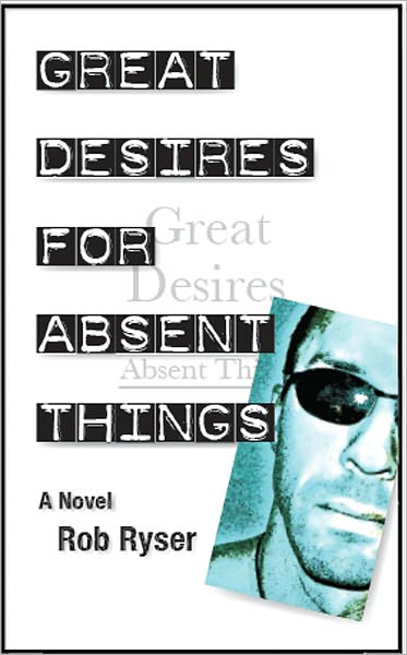 Great Desires for Absent Things