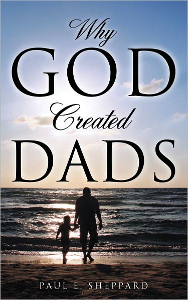 Why God Created Dads