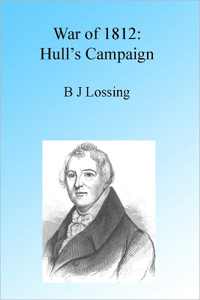 War of 1812: Hull's Campaign, Illustrated