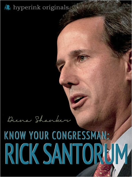 Guide to Your Congressman: Rick Santorum
