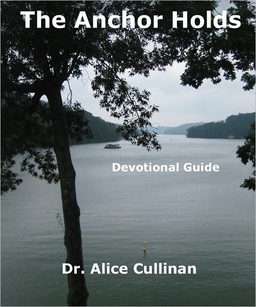 The Anchor Holds (Devotions on the life of Faith)