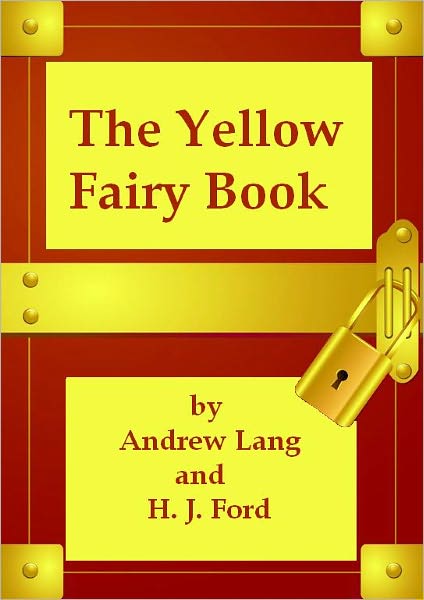 The Yellow Fairy Book (Illustrated)