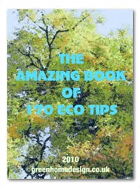 The Amazing Book of 170 Green Living Tips