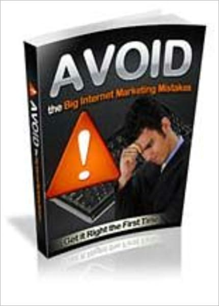 Avoid The Big Internet Marketing Mistakes