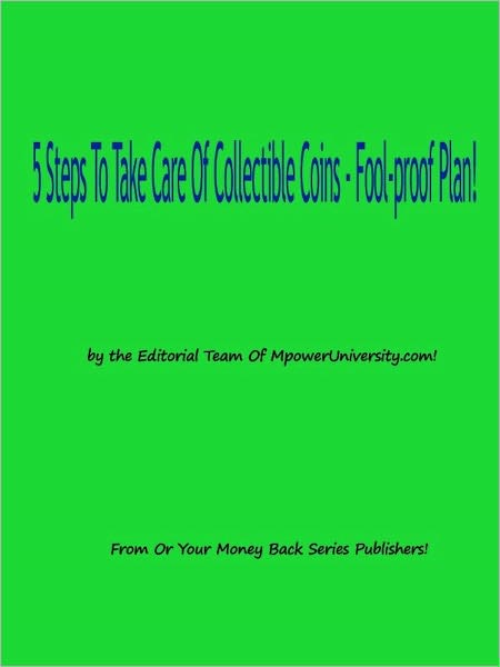 5 Steps To Take Care Of Collectible Coins - Fool-proof Plan!