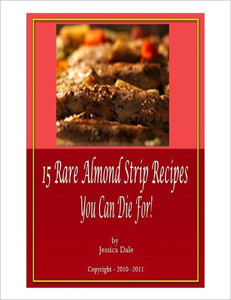 15 Rare Almond Strip Recipes You Can Die For!