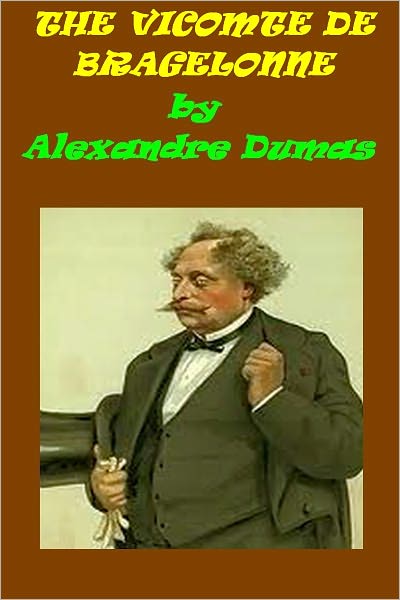 The Vicomte De Bragelonne by Alexandre Dumas
