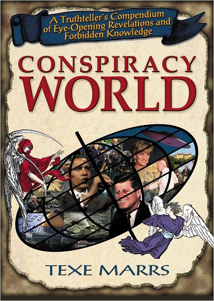 Conspiracy World: A Truthteller's Compendium of Eye-Opening Revelations and Forbidden Knowledge