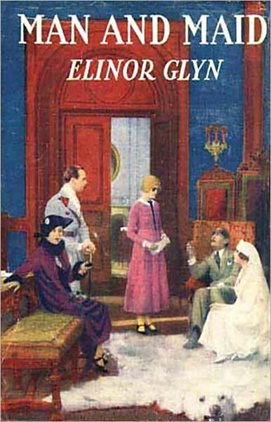 Man and Maid: A Romance, Fiction and Literature Classic By Elinor Glyn! AAA+++