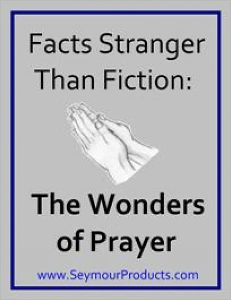 Facts Stranger Than Fiction: The Wonders of Prayer