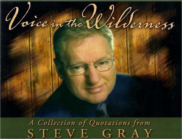 Voice in the Wilderness: A Collection of Quotations from Steve Gray
