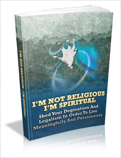 I'm Not Religious, I'm Spiritual