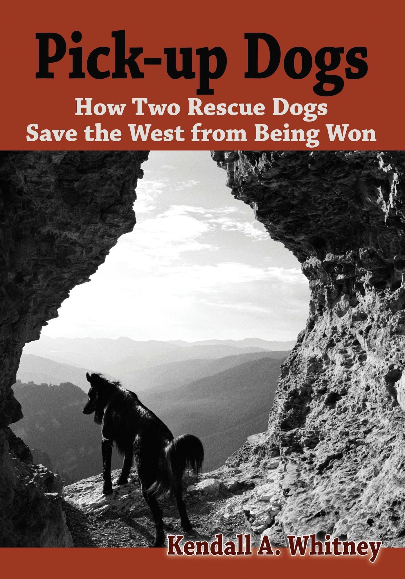 Pick-Up Dogs: How Two Rescue Dogs Save the West from Being Won