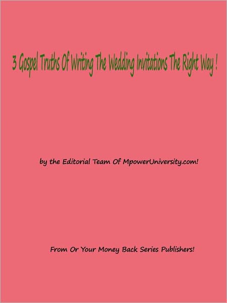 3 Gospel Truths Of Writing The Wedding Invition The Right Way!