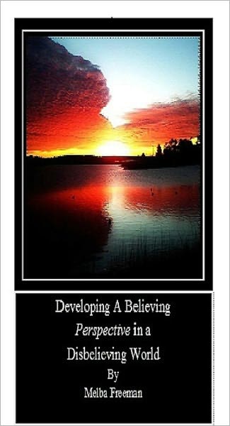 Developing a Believing Perspective in a Disbelieving World