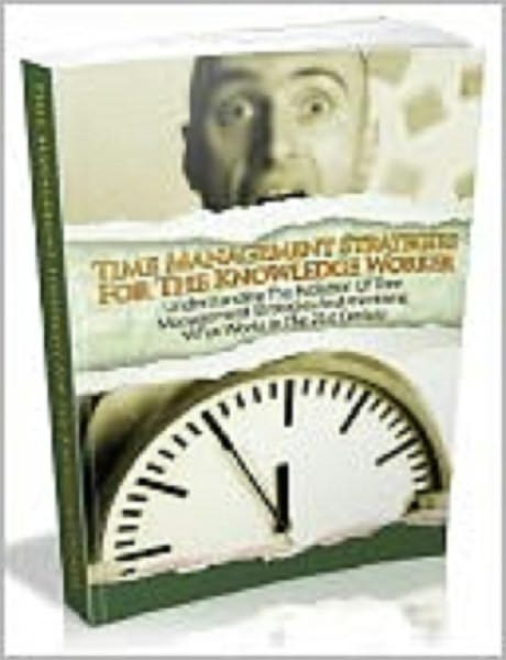 Time Management Strategies For The Knowledge Worker