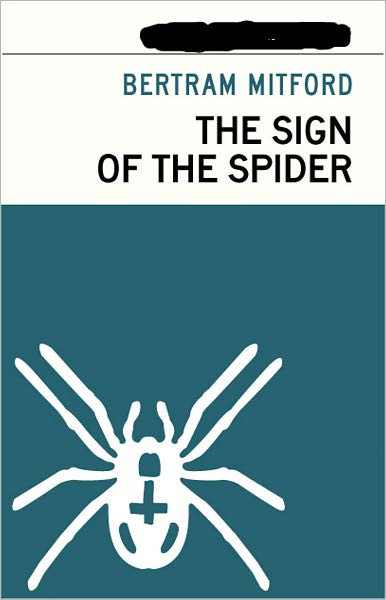 The Sign of the Spider: An Adventure/Pulp Classic By Bertram Mitford! AAA+++