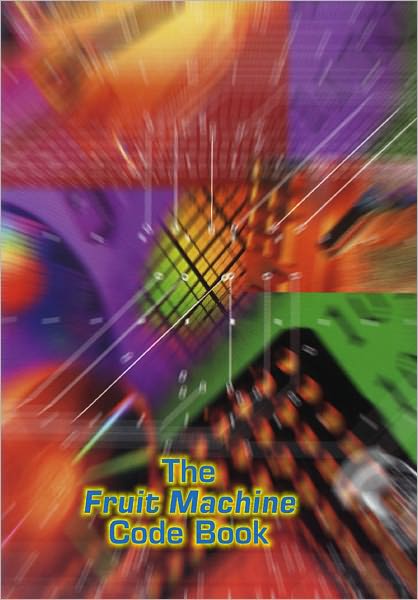 The Fruite Machine Code Book