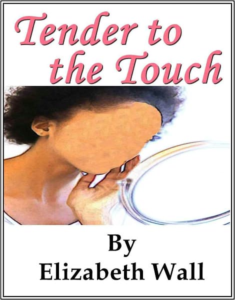 Tender to the Touch