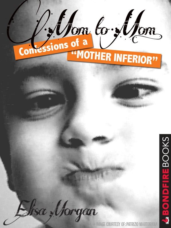 Mom to Mom: Confessions of a Mother Inferior