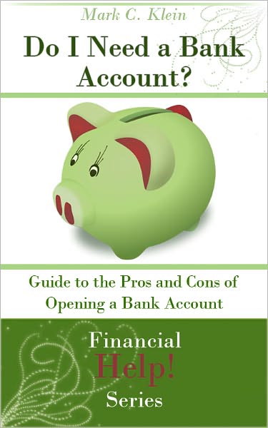 Do I Need a Bank Account? Guide to the Pro and Cons of Opening a Bank Account
