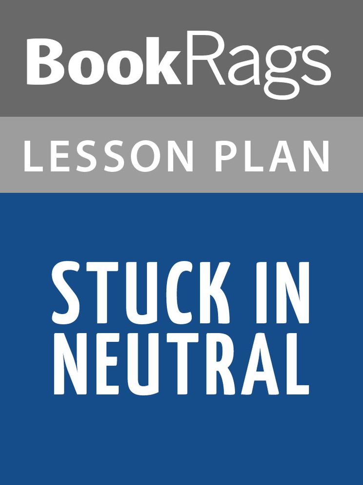 Stuck in Neutral Lesson Plans