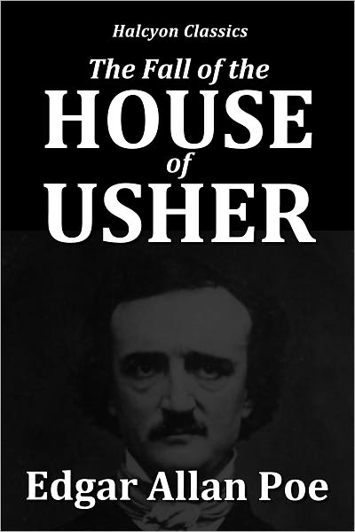 The Fall of the House of Usher by Edgar Allan Poe