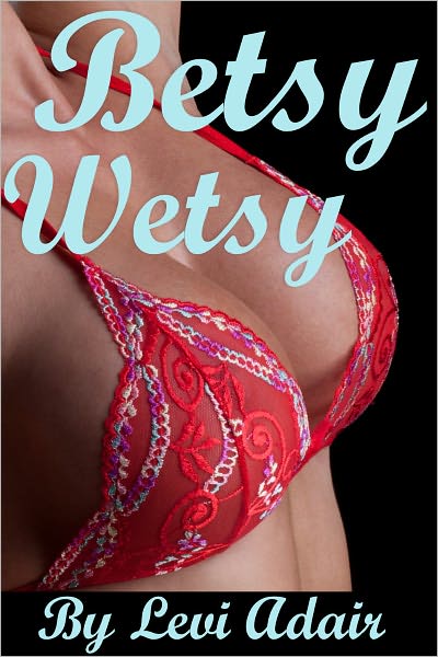 Betsy Wetsy
