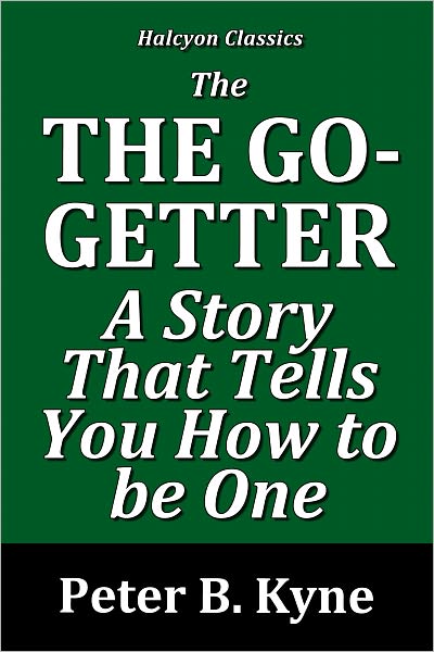 The Go-Getter: A Story That Tells You How to be One