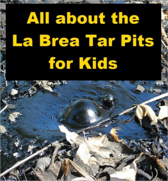 All about the La Brea Tar Pits for Kids