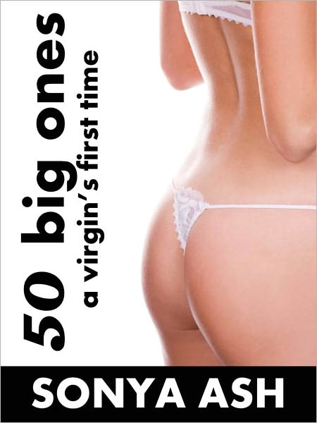 50 Big Ones (A Virgin's First Time)