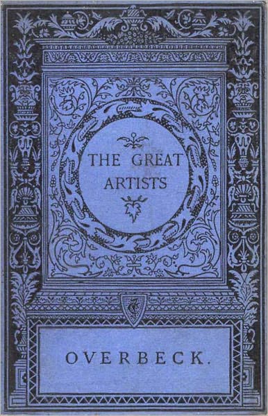 Overbeck: The Great Artists! A Classic Biography By J. Beavington Atkinson! AAA+++