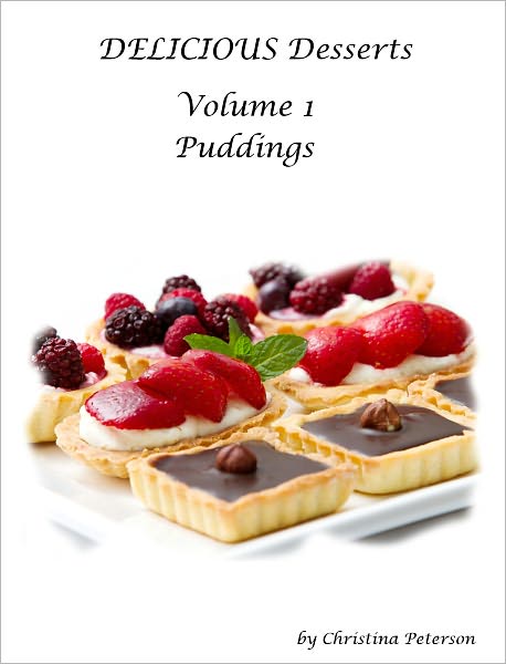 Delicious Desserts Volume 1 Puddings