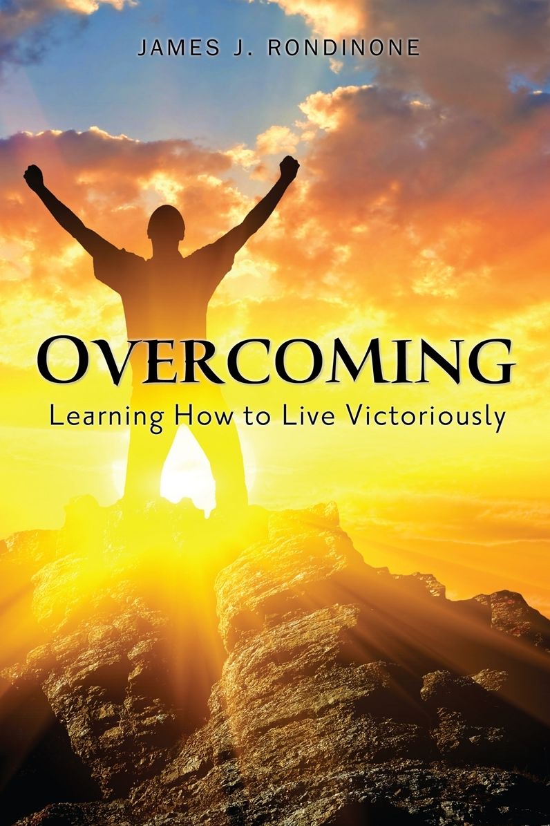 Overcoming: Learning How to Live Victoriously