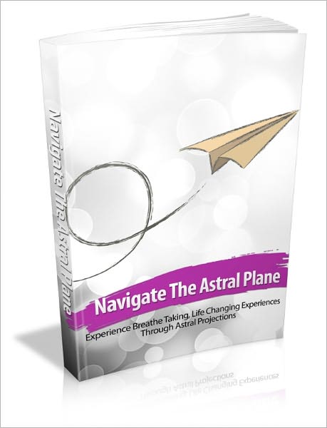 Navigate The Astral Plane - Life Changing Experiences