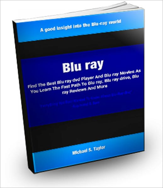 Blu ray: Find The Best Blu ray dvd Player And Blu ray Movies As You Learn The Fast Path To Blu ray, Blu ray drive, Blu ray Reviews And More