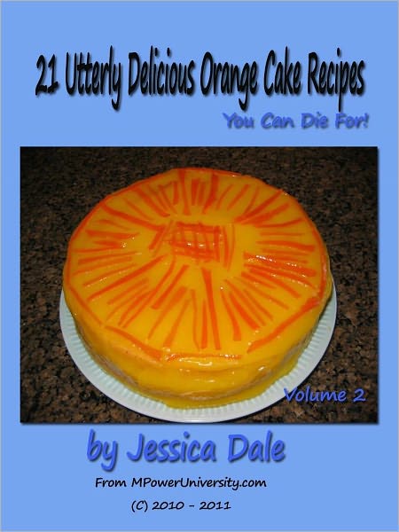 21 Utterly Delicious Orange Cake Recipes You Can Die For!
