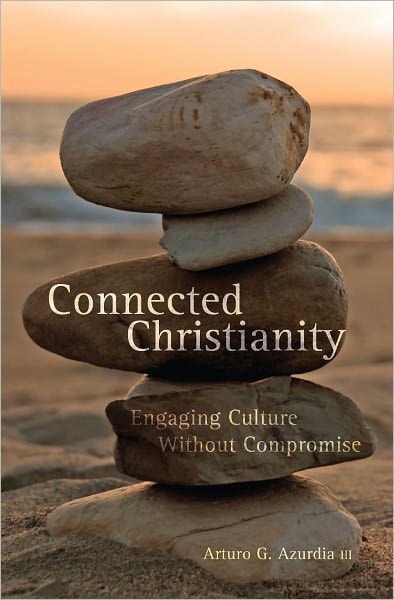 Connected Christianity : Engaging Culture without Compromise
